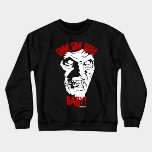 Gimme Some Sugar, Baby Crewneck Sweatshirt